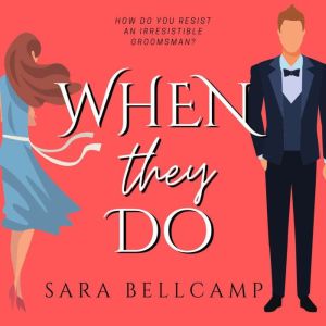 When They Do, Sara Bellcamp