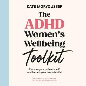 The ADHD Womens WellBeing Toolkit, Kate Moryoussef