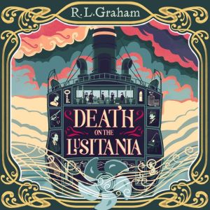 Death on the Lusitania, R. L. Graham