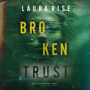 Broken Trust (An Ivy Pane Suspense ThrillerBook 3): Digitally narrated using a synthesized voice