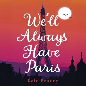 Well Always Have Paris, Kate Penney
