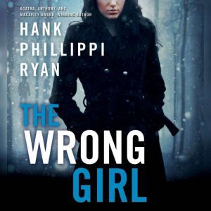 The Wrong Girl, Hank Phillippi Ryan