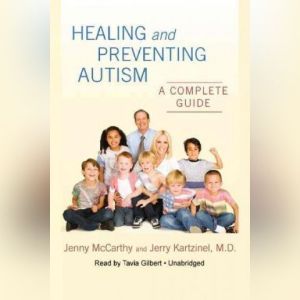 Healing and Preventing Autism, Jenny McCarthy with Jerry Kartzinel M.D.