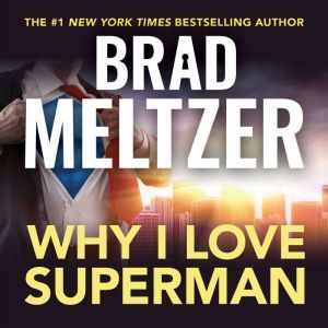 Why I Love Superman, Brad Meltzer
