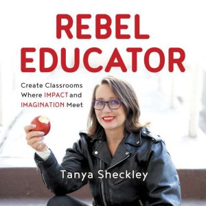 Rebel Educator, Tanya Sheckley