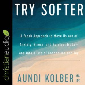 Try Softer, Aundi Kolber