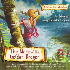 The Mark of the Golden Dragon, L. A. Meyer