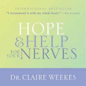 Hope and Help for Your Nerves, Claire Weekes