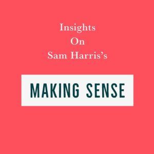 Insights on Sam Harriss Making Sense..., Swift Reads