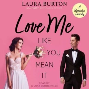 Love Me Like You Mean It, Laura Burton