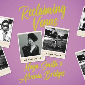 Reclaiming Venus, Alvenia Bridges