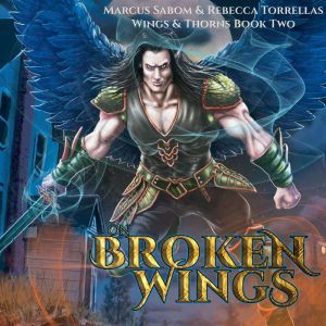 On Broken Wings Wings  Thorns, Book..., Marcus Sabom