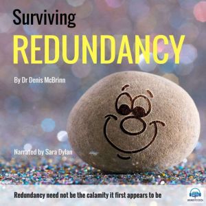 Surviving Redundancy, Dr. Denis McBrinn