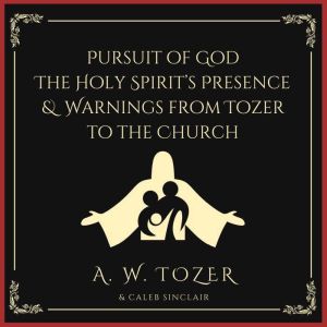 Pursuit of God  The Holy Spirits Pr..., A. W. Tozer