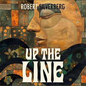 Up the Line, Robert Silverberg
