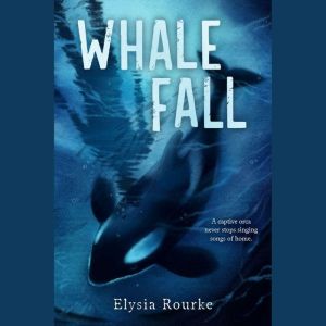 Whale Fall, Elysia Rourke