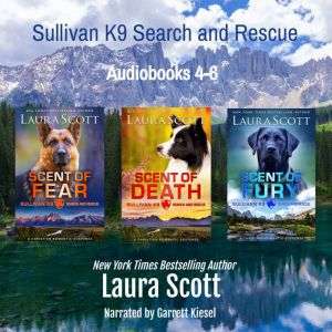 Sullivan K9 Search and Rescue Audiobooks 4-6: Christian Romantic Suspense