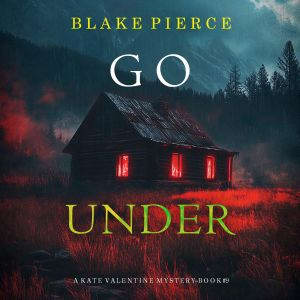 Go Under A Kate Valentine FBI Suspen..., Blake Pierce