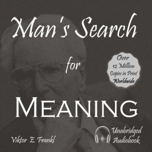 Mans Search for Meaning, Viktor E.  Frankl