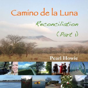 Camino de la Luna  Reconciliation P..., Pearl Howie