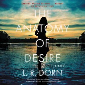 The Anatomy of Desire, L. R. Dorn