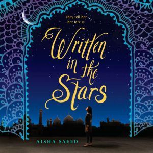 Written in the Stars, Aisha Saeed