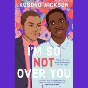 Im So Not Over You, Kosoko Jackson