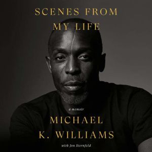 Scenes from My Life, Michael K. Williams
