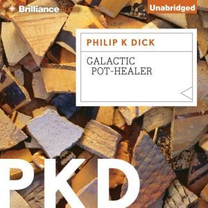 Galactic PotHealer, Philip K. Dick
