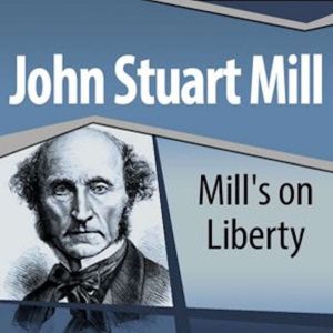 Mills On Liberty, John Stuart Mill