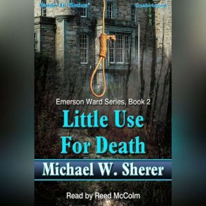 Little Use For Death, Michael W. Sherer