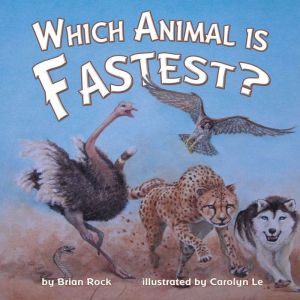 Which Animal is Fastest?, Brian Rock