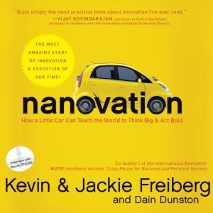 Nanovation: How a Little Car Can Teach the World to Think Big and Act Bold, Kevin Freiberg