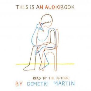 This Is an AudioBook, Demetri Martin