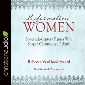 Reformation Women, Rebecca VanDoodewaard