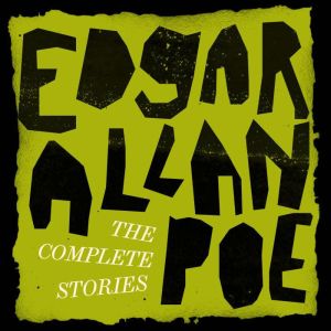 Edgar Allan Poe The Complete Stories..., Edgar Allan Poe