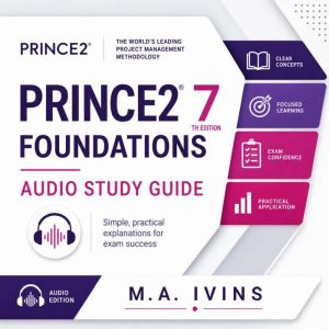 Prince 2 Foundations Audio Study Guid..., M.A. Ivins