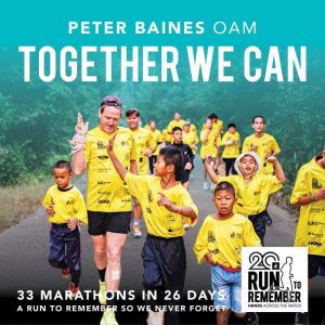 Together We Can: 33 Marathons in 26 Days. A Run to Remember so we never forget.