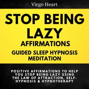 Stop Being Lazy Affirmations Guided ..., Virgo Heart
