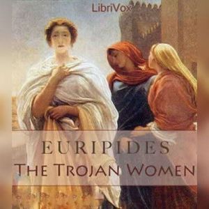 The Trojan Women, Euripides