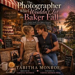 The Photographer Who Wouldnt Let the..., Tabitha Monroe
