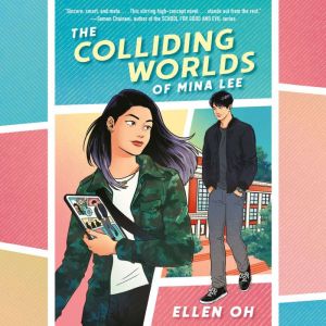 The Colliding Worlds of Mina Lee, Ellen Oh