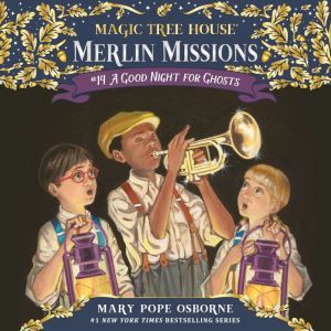 Magic Tree House #42: A Good Night for Ghosts, Mary Pope Osborne