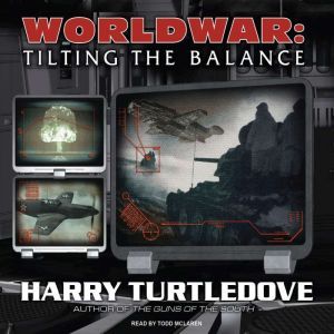 Worldwar Tilting the Balance, Harry Turtledove