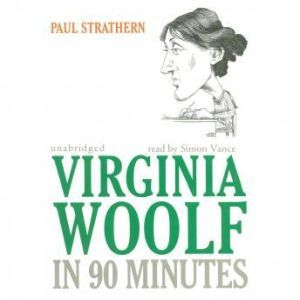 Virginia Woolf in 90 Minutes, Paul Strathern