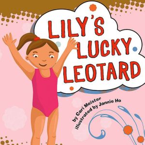 Lilys Lucky Leotard, Cari Meister