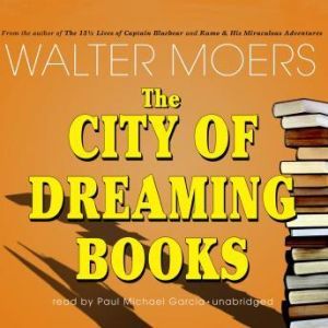 The City of Dreaming Books, Walter Moers Translated from the German by John Brownjohn