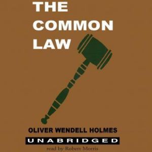 The Common Law, Oliver Wendell Holmes