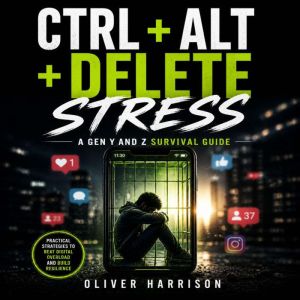 CtrlAltDelete Stress A Gen Y and Z Su..., Lars