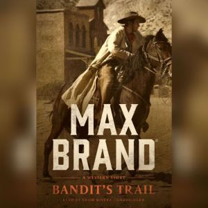Bandits Trail, Max Brand